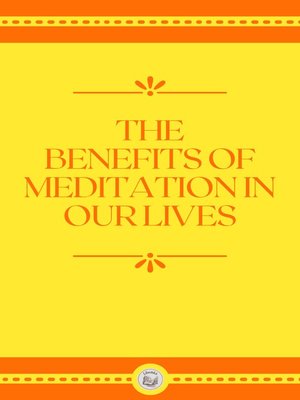 cover image of THE BENEFITS OF MEDITATION IN OUR LIVES